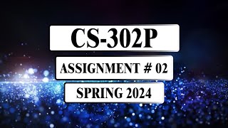 CS302P Assignment 2 Solution || Spring 2024