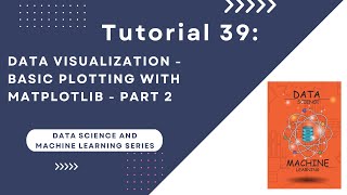DS - ML Tutorial 39. Data Visualization - Basic Plotting with Matplotlib - Part - 2