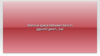 Remove space between bars in ggplot2 geom_bar