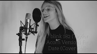blink 182 -  First Date - Taylor Acorn Version (Cover Celle)