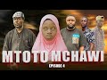 MTOTO MCHAWI  Episode [ 4 ] Magic & Drama