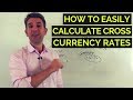 How to Easily Calculate Cross Currency Rates 👍