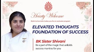 Elevated Thoughts - Foundation of Success | BK Shivani @bkshivani