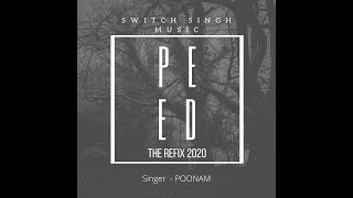 Peed Ft Poonam | Diljit Dosanjh | Switch Singh | Latest Punjabi Remix 2020