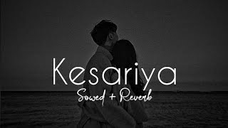 Kesariya ( Slow and reverb ) Arijit singh | Lofi song | Romantic song - new song
