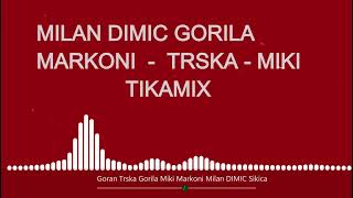 Goran Trska i Gorila ZOK - TikaMix