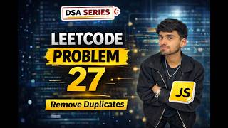LeetCode 27 | Remove Element | Easy DSA Problem | JavaScript Solution