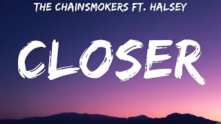 The Chainsmokers ft. Halsey - Closer (Lyrics) The Chainsmokers, a ha