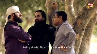 Hafiz Ahmed Raza Qadri - Walian Da Raja - Making