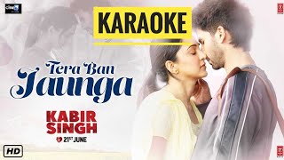 Tera Ban Jaunga (Kabir Singh) - Karaoke With Lyrics || Akhil & Tulsi Kumar || BasserMusic