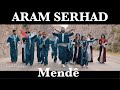 ARAM SERHAD - MENDÊ [Official Music Video]