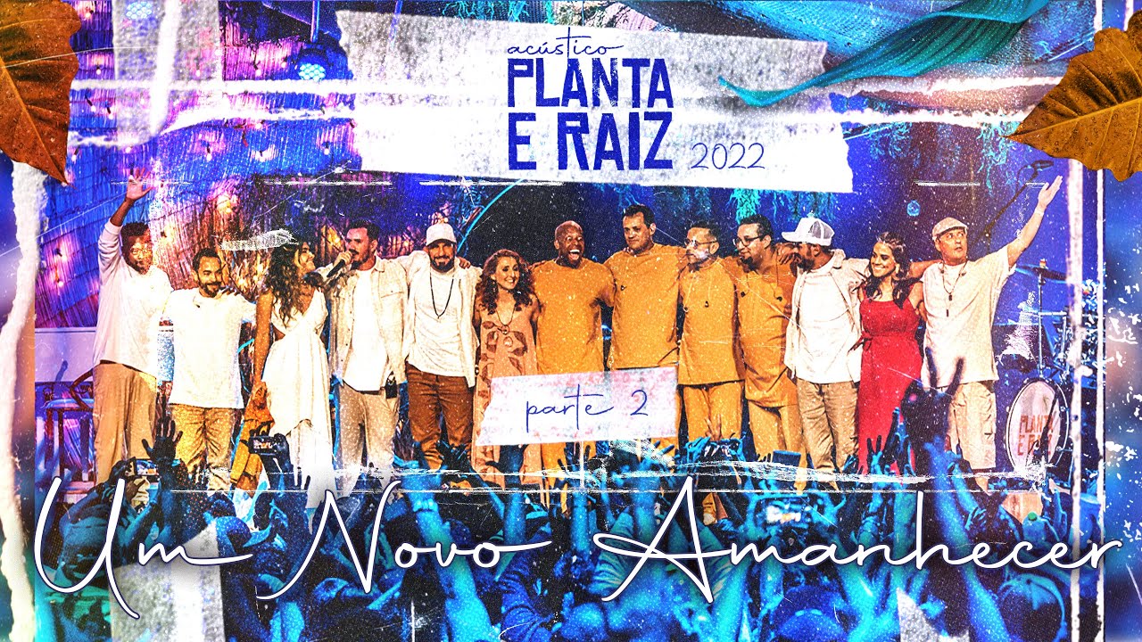 Um Novo Amanhecer Acústico Planta Raiz 2022 Ao Vivo Em Sp Chords