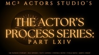 MC² Actors Studio's The Actor's Process Series: Part LXIV