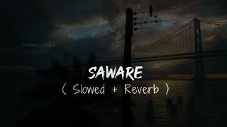 SAWARE {slowed + reverb sons} "Use Headphone🎧 " For Better Experience"