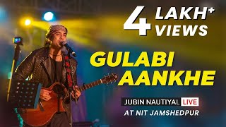 Jubin Nautiyal Live - Gulabi Aankhe | NIT Jamshedpur