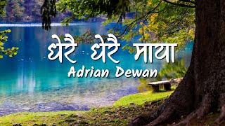 Dherai Dherai Maya (Lyrics Video) - Adrian Dewan