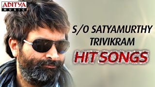 S/o Satyamurthy Songs & Trivikram Latest Hit Songs - Jukebox