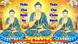 Mùng 8 Âm Nghe Thần Chú Dược Sư Medicine Buddha Mantra - Buông Bỏ Phiền Não Bệnh Tật Tiêu Trừ