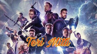 Avengers Endgame ||Teri Mitti Tribute||By Soumen