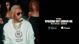 Future - Spazzing Out (Unreleased) HQ
