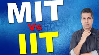 MIT vs IIT Is MIT vs Harvard vs IIT IIT vs MIT or IIT Admission Process, SAT IITJEE Main  Acceptance