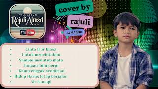 RAJULI ALMASEID FULL ALBUM || - ALBUM TERBAIK 2024 ‼️@rajulialmaseid ‼️