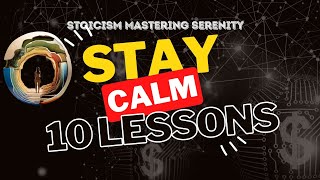 Mastering Serenity: Unveiling 10 Essential Lessons from Stoicism for Inner Peace