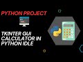 Creating a GUI Calculator using Tkinter in python idle.