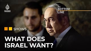 If Israel doesn’t want a ceasefire, what does it want? | The Bottom Line