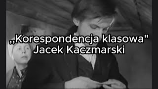 Korespondencja klasowa - Jacek Kaczmarski TEKST