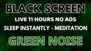 GREEN NOISE ASMR Sound For Meditation And Sleep Instantly - BLACK SCREEN | Sound For Relax