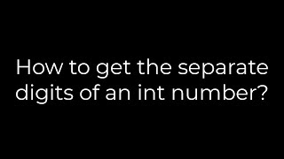 Java :How to get the separate digits of an int number?(5solution)