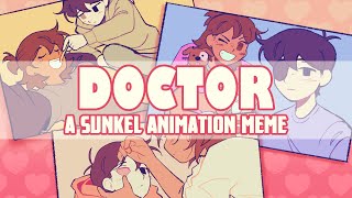 DOCTOR - A Sunkel Animation Meme (OMORI)