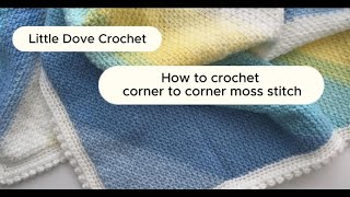 How to Crochet Corner to Corner (C2C) Moss Stitch|@LittleDoveCrochet