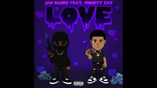 Jah Bandz - Love feat. Moneyy Zay (official audio)