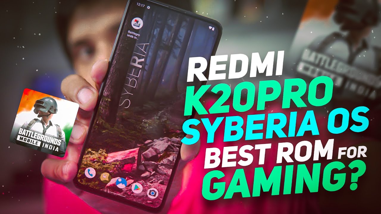 Redmi K20 Pro Best Custom ROM For Gaming BGMI | Syberia OS Review ...