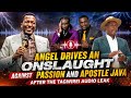 ANGEL DRIVES AN ONSLAUGHT AGAINST PASSION AND APOSTLE JAVA AFTER THE TAGWIREI AUDIO LEAK