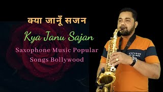 Saxophone Music Popular Songs Bollywood | Kya Janu Sajan Instrumental |  Ex Army Abhijit Sax