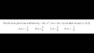 Toán 12: Tìm tất cả các giá trị của m để hàm số y=ln⁡(-x^2+mx+2m+1)  xác định vớ