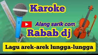 KAROKE RABAB DJ lagu arek-arek, lungga-lungga