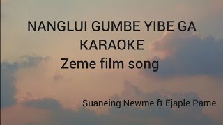 Nanglui gum be yibe ga karaoke with lyrics 🎤#zemefilm #kangialuilung #suaneingnewme #ejaplepame