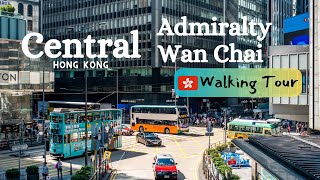 Central, Admiralty, Wan Chai, Hong Kong Walking Tour 4K
