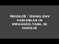 NodeJS : Using env variables in swagger.yaml in nodejs