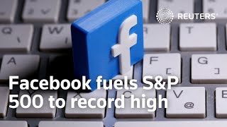 Facebook fuels S&P 500 to record high