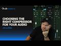 How to Choose the Right Compressor for Your Audio | Fender Studio