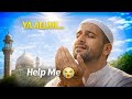 Ya Allah, Help Me 😭 | Most Emotional Nasheed About Dua & Hope