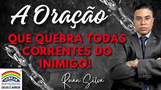 A ORAÇÃO QUE QUEBRA AS CORRENTES DO INIMIGO! GUERRA ESPIRITUAL DE ALTO NÍVEL | IGREJA DEUS É AMOR 🔥