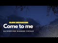 Come to me - Background Nasheed