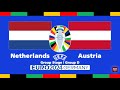 UEFA Euro 2024 - Group Stage | Netherlands VS Austria | Group D