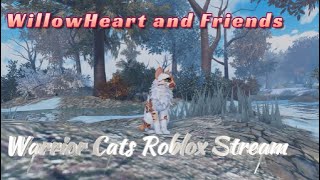 Willowheart and Friends Stream | Warrior Cats Roblox Gameplay